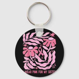 I Wear Pink For My Sister Breast Cancer Awareness Keychain