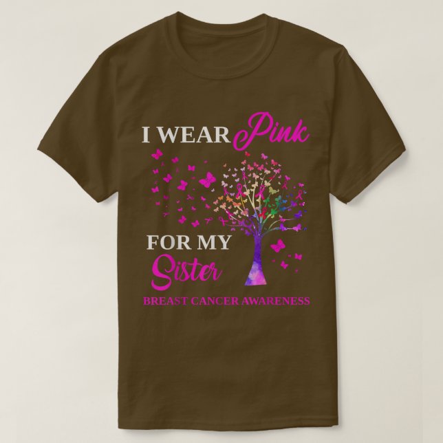 I Wear Pink For My Sister Breast Cancer Awareness  T-Shirt (Design Front)