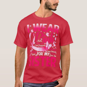 I Wear Pink For My Sister Breast Cancer Awareness T-Shirt
