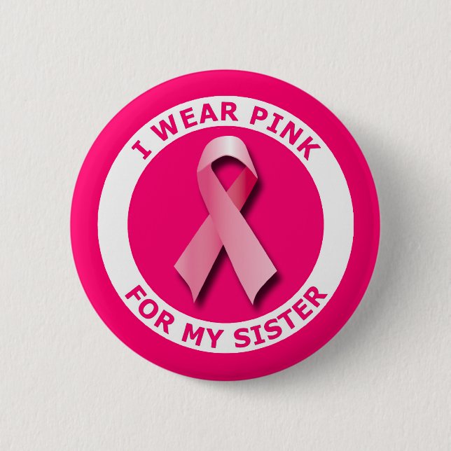 I WEAR PINK FOR MY SISTER BUTTON (Front)