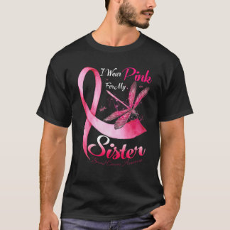 I Wear Pink For My Sister Dragonfly Breast Cancer T-Shirt