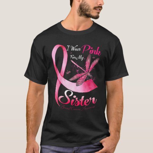 I Wear Pink For My Sister Dragonfly Breast Cancer T_Shirt