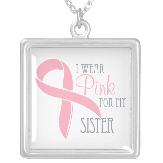 I Wear Pink for My Sister Silver Plated Necklace (Front)