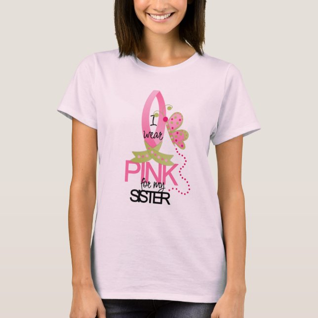 I wear Pink for my Sister T-Shirt (Front)