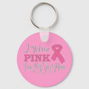 I Wear Pink For My Step-Mom (Pink Ribbon Vers. C) Keychain