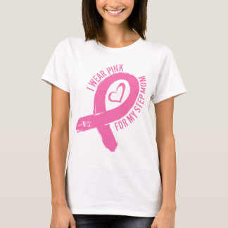 I Wear Pink For My Step Mom T-Shirt