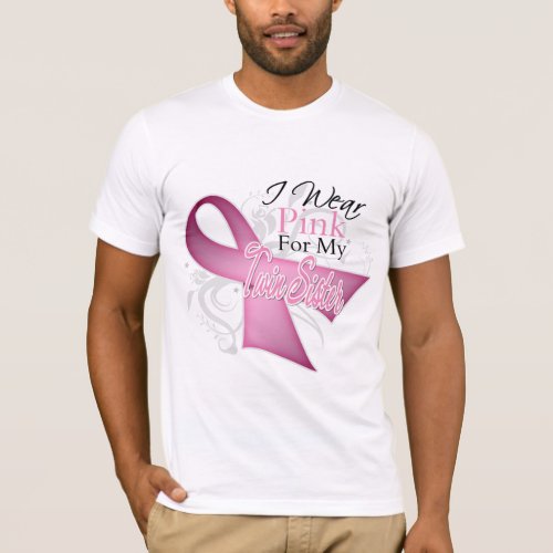 I Wear Pink For My Twin Sister Breast Cancer T_Shirt