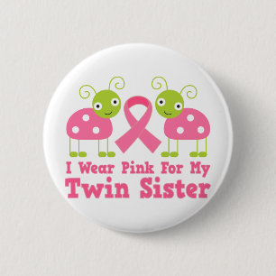 I Wear Pink For My Twin Sister Button