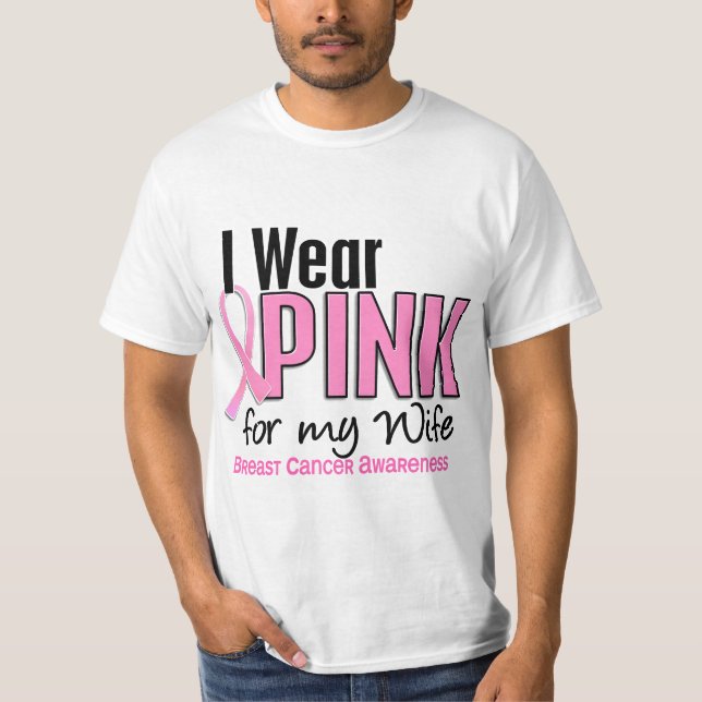I Wear Pink For My Wife 10 Breast Cancer T-Shirt (Front)