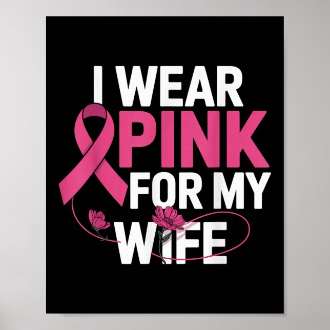 I Wear Pink For My Wife Breast Cancer Awareness _2 Poster (Front)