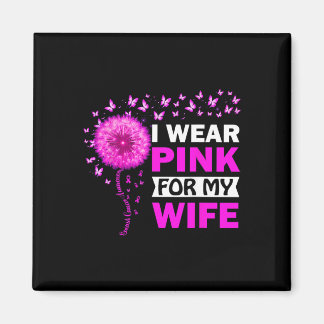 I Wear Pink For My Wife Breast Cancer Awareness Magnet