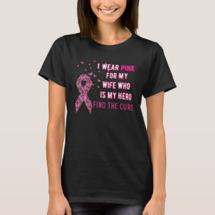 I Wear Pink For My Wife Breast Cancer Awareness T-Shirt