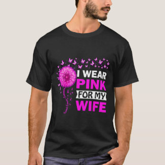 I Wear Pink For My Wife Breast Cancer Awareness T-Shirt