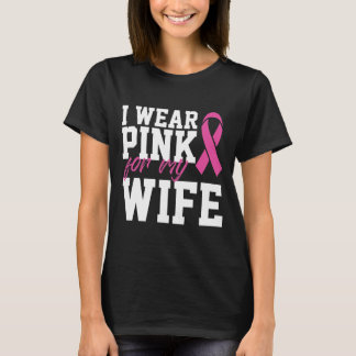 I Wear Pink For My Wife Breast Cancer Month T-Shirt
