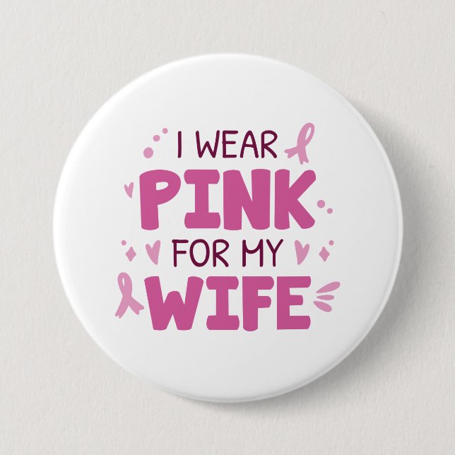 I Wear Pink For My Wife Button (Front)