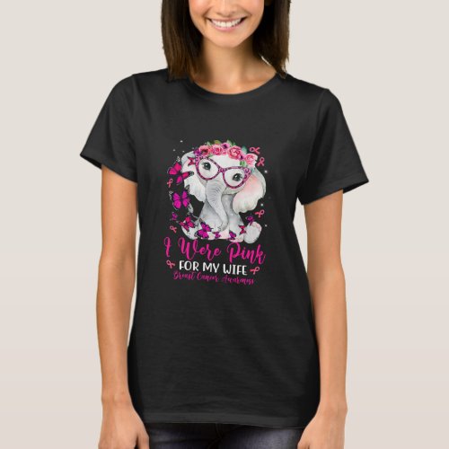 I Wear Pink For My Wife Elephant Breast Cancer T_Shirt