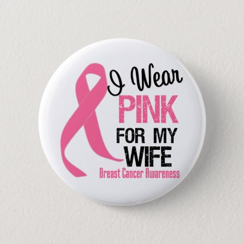 I Wear Pink For My Wife Pinback Button