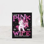 I Wear Pink For My Wife Shirt Breast Cancer Awaren Card