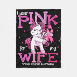I Wear Pink For My Wife Shirt Breast Cancer Awaren Fleece Blanket