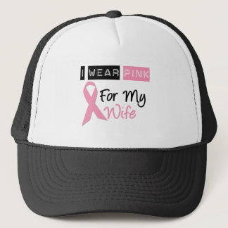 I Wear Pink For My Wife Trucker Hat