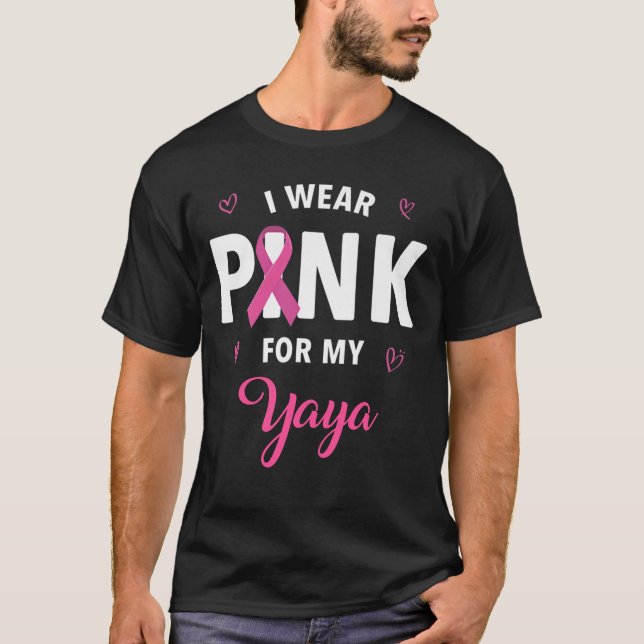 I Wear Pink For My Yaya Breast Cancer Awareness T-Shirt (Front)