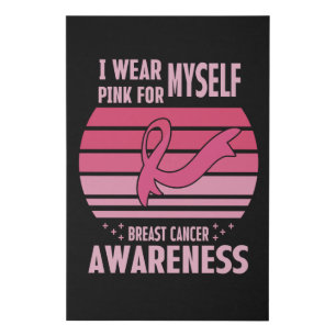 I Wear Pink For Myself Breast Cancer Awareness  Faux Canvas Print