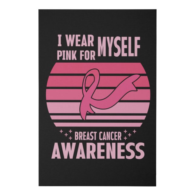 I Wear Pink For Myself Breast Cancer Awareness  Faux Canvas Print (Front)