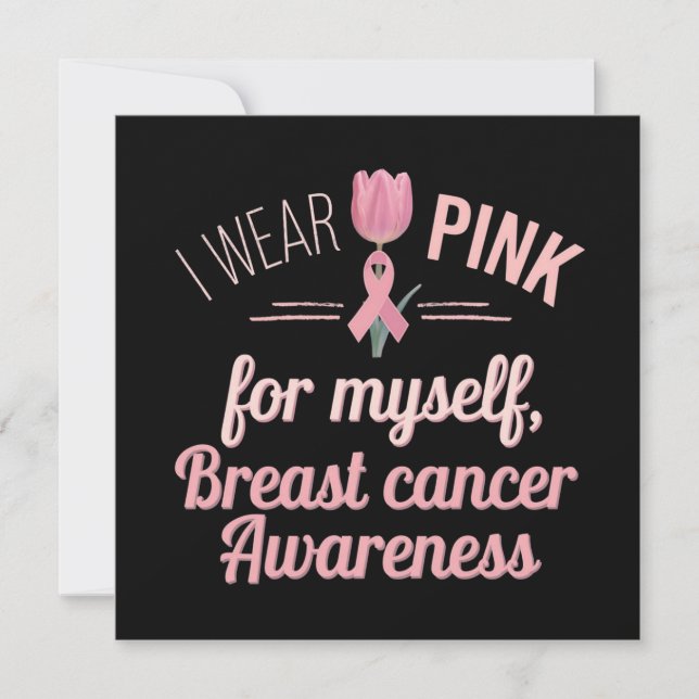  I Wear Pink for Myself – Breast Cancer Awareness  Invitation (Front)