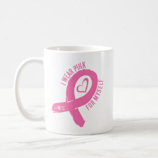 I Wear Pink For Myself Coffee Mug