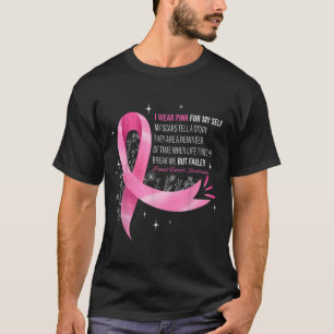 I Wear Pink For Myself My S Breast Cancer Awreness T-Shirt