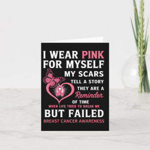I Wear Pink For Myself My Scars But Failed Breast Card