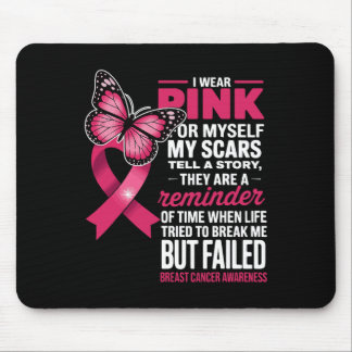 I Wear Pink For Myself My Scars But Failed Breast  Mouse Pad