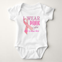 I Wear Pink For Name Tempate for Breast Cancer Awa Baby Bodysuit