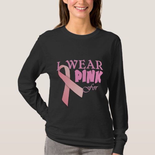 I Wear Pink For Name Tempate for Breast Cancer Awa T_Shirt