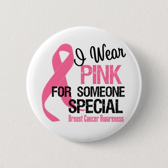 I Wear Pink For Someone Special Pinback Button (Front)