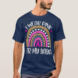 I Wear Pink For Yaya Breast Cancer Awareness Suppo T-Shirt