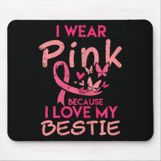 I Wear Pink I Love My Bestie Breast Cancer Awarene Mouse Pad