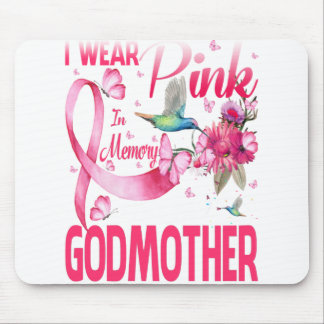 I Wear Pink In Memory For My Godmother Mouse Pad