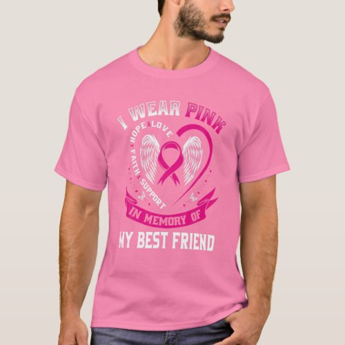 I Wear Pink In Memory Of Best Friend Breast Cancer T_Shirt