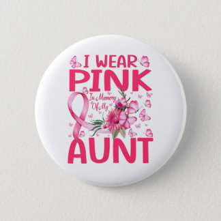 I Wear Pink In Memory Of My Aunt Breast Cancer Button