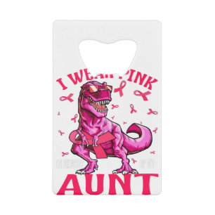I Wear Pink In Memory Of My Aunt Breast Cancer Credit Card Bottle Opener
