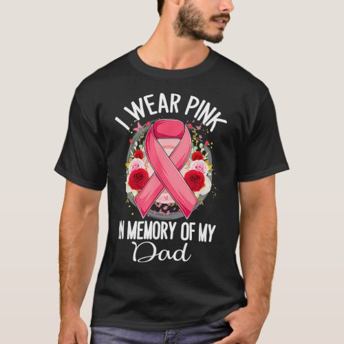 I Wear Pink In Memory Of My dad Breast Cancer Awar T_Shirt