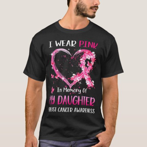 I Wear Pink In Memory Of My Daughter Breast T_Shirt