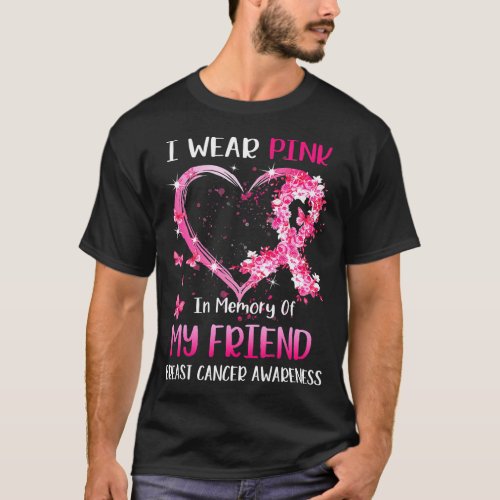 I Wear Pink In Memory Of My Friend Breast cancer T_Shirt