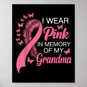 I Wear Pink In Memory Of My Grandma Breast Cancer Poster