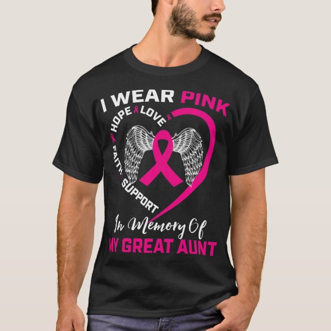 I Wear Pink In Memory Of My Great Aunt Breast Canc T-Shirt (Front)