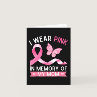 I Wear Pink In Memory Of My Mom Breast Cancer Awar Card