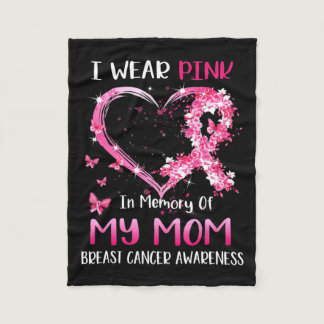 I Wear Pink In Memory Of My Mom Breast cancer Awar Fleece Blanket