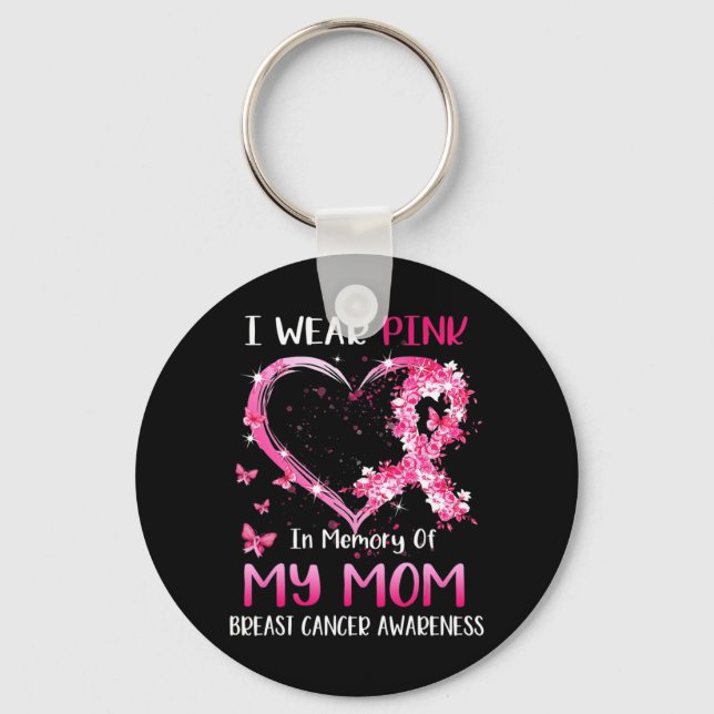 I Wear Pink In Memory Of My Mom Breast cancer Awar Keychain (Front)