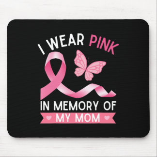 I Wear Pink In Memory Of My Mom Breast Cancer Awar Mouse Pad